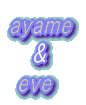 ayame    &  eve